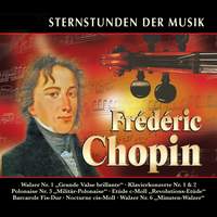 Sternstunden der Musik: Frédéric Chopin