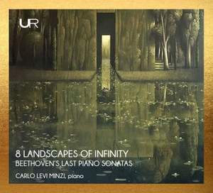 8 Landscapes of Infinity: Beethoven's Last Piano Sonatas