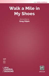 Gilpin, Greg: Walk a Mile in My Shoes SSATB