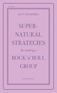 Supernatural Strategies for Making a Rock 'n' Roll Group (2nd Edition)