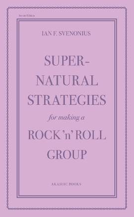 Supernatural Strategies for Making a Rock 'n' Roll Group (2nd Edition)