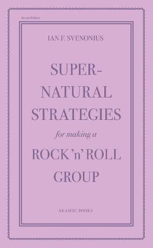 Supernatural Strategies for Making a Rock 'n' Roll Group (2nd Edition)