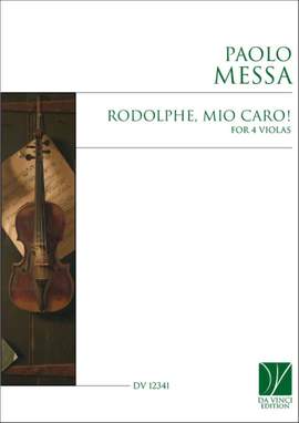 Paolo Messa: Rodolphe, Mio caro!, for 4 Violas