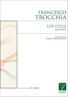Francesco Trocchia: Life Cycle, for Piano