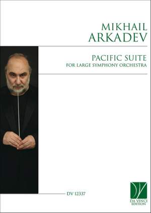 Mikhail Arkadev: Pacific Suite, for Large Symphony Orchestra