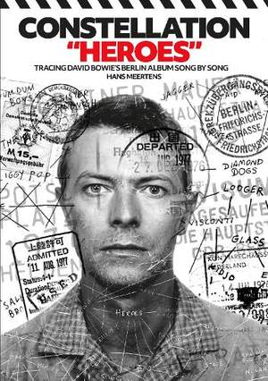 Constellation "Heroes": Tracing David Bowie's Berlin Album Song By Song
