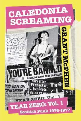 Caledonia Screaming: Scottish Punk 1976-1977