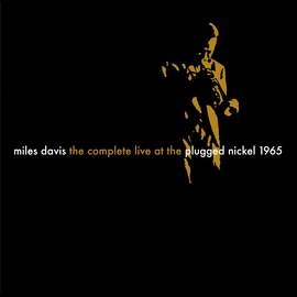 Miles Davis - The Complete Plugged Nickel Live 1965