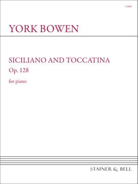 Bowen, York: Siciliano and Toccatina Op. 128. Piano Solo
