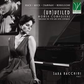 (UN)VEILED: Women Composers Through the 19th and 20th Centuries