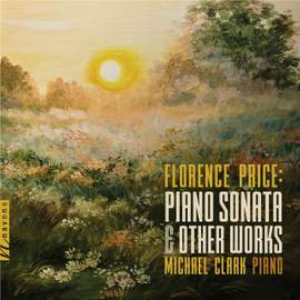 Florence Price: Piano Sonata and Other Works