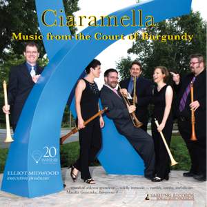 Ciaramella: Music from the Court of Burgundy