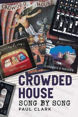 Crowded House: Song by Song