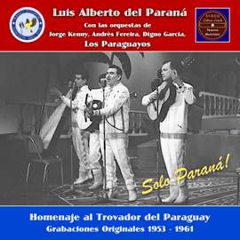 Solo Paraná!: Homenaje al Trovador del Paraguay