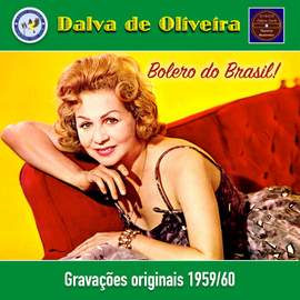 Dalva de Oliveira: Bolero do Brasil!