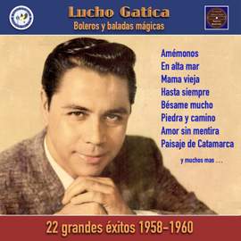 Lucho Gatica - Boleros y baladas mágicas