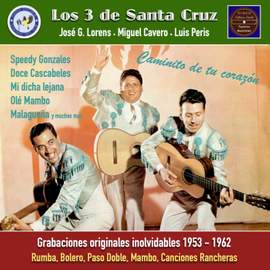 Los 3 de Santa Cruz - Caminito de tu corazón
