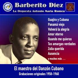Babarito Díez - El maestro del Danzón Cubano