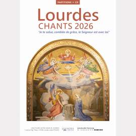Lourdes : Chants 2026 'Je te salue, comblée de grâce, le Seigneur est avec toi'