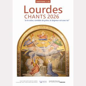 Lourdes : Chants 2026 'Je te salue, comblée de grâce, le Seigneur est avec toi'