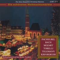The Most Beautiful Christmas Markets - Pachelbel, Bach, Mozart, Torelli, Telemann & Kirnberger