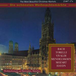 The Most Beautiful Christmas Markets - Bach, Torelli, Vivaldi, Mendelssohn, Mozart & Haydn