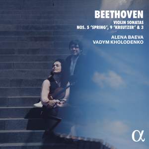 Beethoven: Violin Sonatas Nos. 5 ‘Spring’, 9 ‘Kreutzer’ & 3