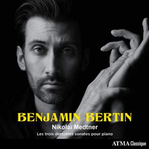 Nikolaï Medtner: Les trois dernières sonates pour piano