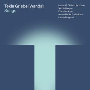 Tekla Griebel Wandall: Songs