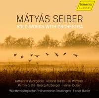 Mátyás Seiber: Solo Works with orchestra