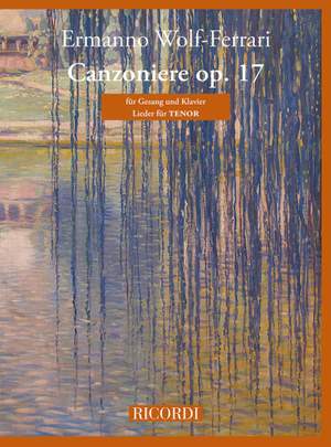 Ermanno Wolf-Ferrari: Canzoniere op. 17 - Lieder für Tenor