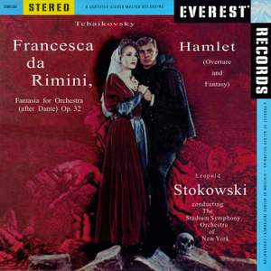 Tchaikovsky: Francesca da Rimini, Op. 32 & Hamlet, Op. 67
