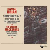 Havergal Brian: Symphonies Nos. 7 & 31, The Tinker's Wedding