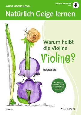 Merkulova, A: Natürlich Geige lernen: Warum heißt die Violine Violine?