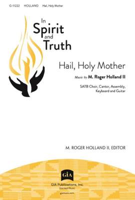 M. Roger Holland II: Hail, Holy Mother