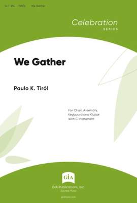 Paulo K. Tiról: We Gather