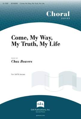 Chaz Bowers: Come, My Way, My Truth, My Life