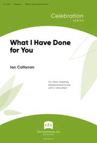 Ian Callanan: What I Have Done for You