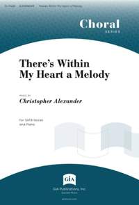 Christopher Alexander: There's Within My Heart a Melody
