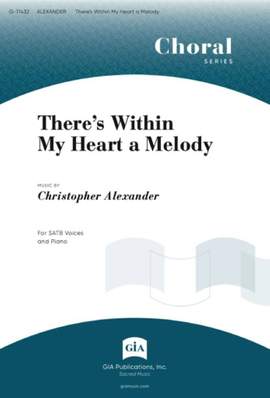 Christopher Alexander: There's Within My Heart a Melody