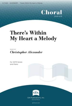 Christopher Alexander: There's Within My Heart a Melody