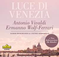 Antonio Vivaldi, Ermanno Wolf-Ferrari:Luce di Venezia