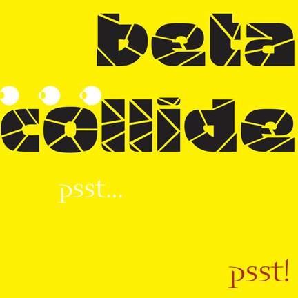 Beta Collide: Psst!