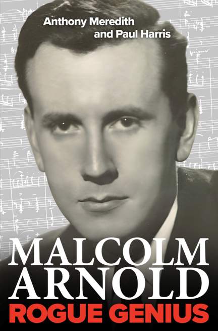 Malcolm Arnold: Rogue Genius