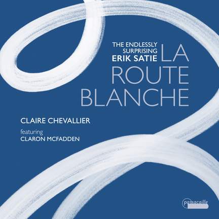 La Route blanche: The Endlessly Surprising Eric Satie