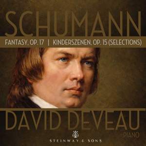 Schumann: Fantasy, Op. 17; Kinderszenen, Op. 15 (Selections)
