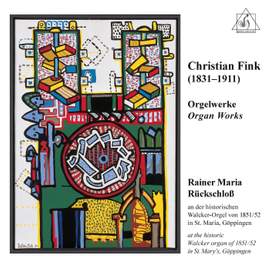 Christian Fink (1831-1911): Organ Works