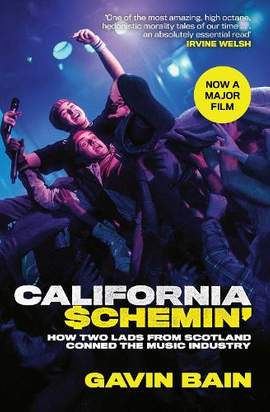 California Schemin': How Two Lads from Scotland Conned the Music Industry
