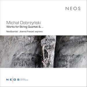 Michał Dobrzyński: Works for String Quartet & …