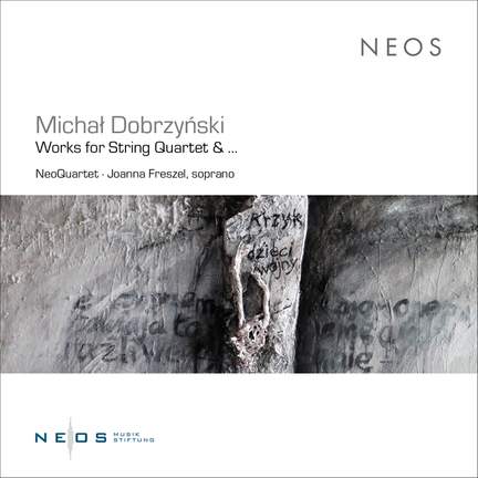 Michał Dobrzyński: Works for String Quartet & …
